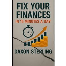 (영문도서)Fix Your Finances in 15 minutes a Day Paperback, Independently Published, English, 9798291896792