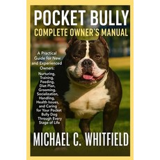 (영문도서)Pocket Bully Complete Owner's Manual: A Practical Guide for New and Experienced... Paperback, Independently Published, English, 9798271579219