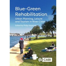 (영문도서)Blue-Green Rehabilitation: Urban Planning Leisure and Tourism in River Cities Hardcover, Cab International, English, 9781800625273