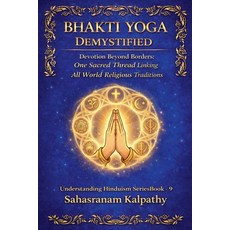 (英文圖書)Bhakti Yoga Demystified 平裝版, Sahasranam Kalpathy, 英文