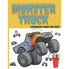 Monster Truck Colouring Book For Boys: The Ultimate Monster Truck Coloring Activity Book For Kids Ca... Paperback, Independently Published, English, 9798710113080