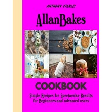 (영문도서) AllanBakes: Vanilla Baking Recipes for Irresistible Everyday Favorites Paperback, Independently Published, English, 9798352588598