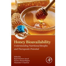 (영문도서)Honey Bioavailability: Understanding Nutritional Benefits and Therapeutic Potential Paperback, Academic Press, English, 9780443341472 Academic Press, English, 9780443341472