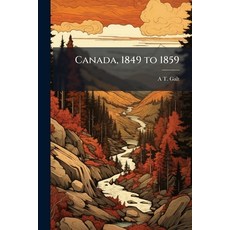 (영문도서)Canada 1849 to 1859 Paperback, Nabu Press, English, 9781177525985