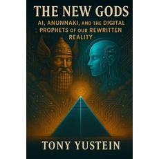 (英文圖書)The New Gods: AI Anunnaki and the Digital Prophets of Our Rewritten Reality 平裝版, Independently Published, 英文