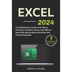 (영문도서) Excel: A Comprehensive Guide to the Basics Formulas Functions Charts and Tables in Excel ... Paperback, Independently Published, English, 9798872359531