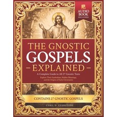 (英文圖書)The Gnostic Gospels Explained: A Complete Guide to All 27 Gnostic Texts-Explore... 平裝版, Independently Published, 英文