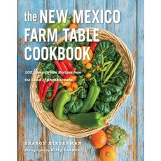 (영문도서) The New Mexico Farm Table Cookbook: 100 Homegrown Recipes from the Land of Enchantment Paperback, Countryman Press, English, 9781581572087