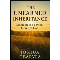 (英文圖書)The Unearned Inheritance: Living in the Lavish Grace of God 平裝版, Independently Published, 英文
