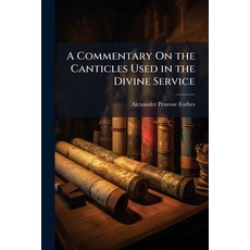 (영문도서)A Commentary On the Canticles Used in the Divine Service Paperback, Nabu Press, English, 9781144811677