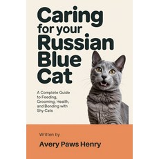 (英文圖書)Caring for Your Russian Blue Cat: A Complete Guide to Feeding Grooming Health ... 平裝版, Independently Published, English