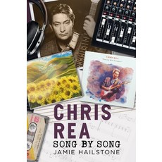 (영문도서)Chris Rea: Song by Song Hardcover, Fonthill Media, English, 9781781559406