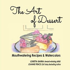 (영문도서) The Art of Dessert Paperback, Quail Hill Publishing, English, 9781949566451