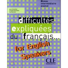 Difficultes Expliquees Du Francais for English Speakers Textbook (Intermediate/Advanced A2/B2) Paperback, Cle