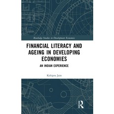 (영문도서) Financial Literacy and Ageing in Developing Economies: An Indian Experience Hardcover, Routledge, English, 9781032305134