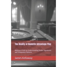 (영문도서)The Reality of Roulette Advantage Play: Making a Profit by Understanding Dealer... Paperback, Independently Published, English, 9798279442027