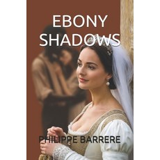 (영문도서) Ebony Shadows Paperback, Independently Published, English, 9798335487252