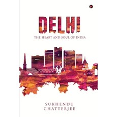 (영문도서) Delhi: The Heart and Soul of India Paperback, Notion Press, English, 9798896106807