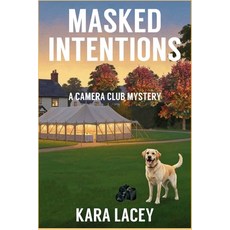 (영문도서)Masked Intentions: A Camera Club Mystery Paperback, Level Best Books, English, 9798898200619