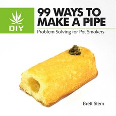 (영문도서) 99 Ways to Make a Pipe: Problem Solving for Pot Smokers Paperback, Overcup Press, English, 9780983491781