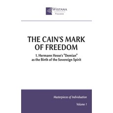 (영문도서)The Cain's Mark of Freedom: 1. Hermann Hesse's "Demian" as the birth of the sove... Paperback, Independently Published, English, 9798270031121