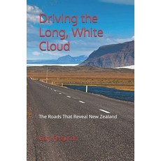 (영문도서)Driving the Long White Cloud: The Roads That Reveal New Zealand Paperback, Independently Published, English, 9798196594076 Independently Published, English, 9798196594076