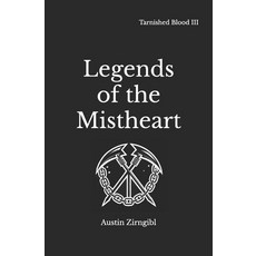 (영문도서) Legends of the Mistheart Paperback, Independently Published, English, 9798310028739