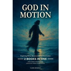 (영문도서)God in Motion: Exploring Divine Relationship and Incarnation: 2 Books in One: Op... Paperback, Independently Published, English, 9798280236585