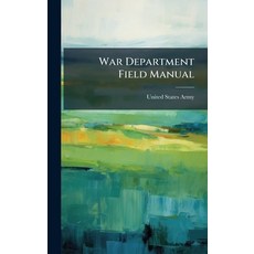 (영문도서)War Department Field Manual Hardcover, Hutson Street Press, English, 9781025101996