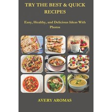 (영문도서) Try the Best & Quick Recipes: Easy Healthy and Delicious Ideas With Photos Paperback, Independently Published, English, 9798865292333