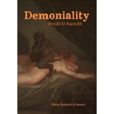 Demoniality: Incubi and Succubi: A Book of Demonology Hardcover, Quick Time Press, English, 9781946774637