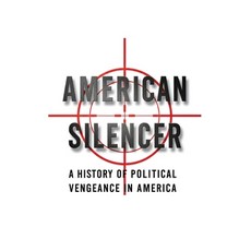 (영문도서)American Silencer: A History of Political Vengeance in America Paperback, Unbound Press Books, English, 9798295441899