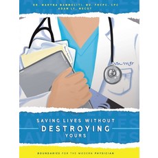 (영문도서) Saving Lives Without Destroying Yours: Boundaries for the Modern Physician Hardcover, FriesenPress, English, 9781039168169