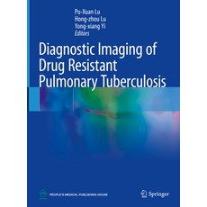(영문도서) Diagnostic Imaging of Drug Resistant Pulmonary Tuberculosis Hardcover, Springer, English, 9789819983384