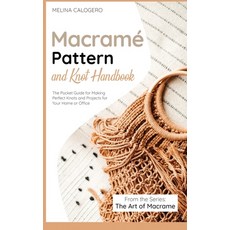 Macramé Pattern and Knot Handbook: The Pocket Guide for Making Perfect Knots and Projects for Your H... Hardcover, Nicola Della Pina, English, 9781801840187