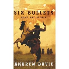 (영문도서) Six Bullets: None The Richer Hardcover, Next Chapter, English, 9784824125170