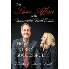 (영문도서)Our Love Affair With Commercial Real Estate: How to Be Successful Hardcover, Atmosphere Press, English, 9798891326484