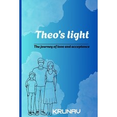 (英文圖書)Theo's Light: The journey of love and acceptance 平裝版, Independently Published, 英文