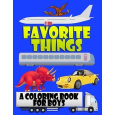 Favorite Things: A Coloring Book for Boys Paperback, Independently Published, English, 9798593599599