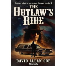 (英文圖書)THE OUTLAW'S RIDE The Life and Music of David Allan Coe 平裝版, Independently Published, 英文