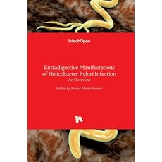(영문도서) Extradigestive Manifestations of Helicobacter Pylori Infection: An Overview Hardcover, Intechopen, English, 9789535124610