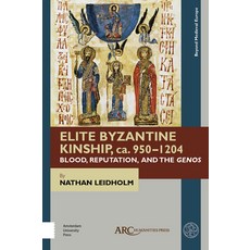 (英文圖書)Elite Byzantine Kinship Ca. 950-1204: Blood Reputation and the Genos 精裝版, ARC Humanities Press, 英文