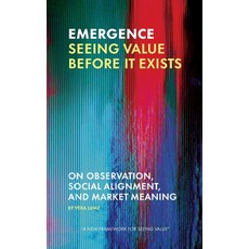 (영문도서)Emergence: Seeing Value Before It Exists Paperback, Independently Published, English, 9798244785807