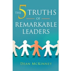 The 5 Truths of Remarkable Leaders Paperback, Independently Published