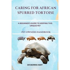 (영문도서) Caring for African Spurred Tortoise: A Beginner's Guide to Keeping This Unique Pet Paperback, Independently Published, English, 9798327843899