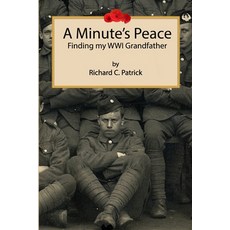 (영문도서) A Minute's Peace: Finding my WWI Grandfather Paperback, Independently Published, English, 9798614621735
