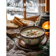 (영문도서) 50 Cozy Winter Warmth Recipes for Home Paperback, Marick Booster, English, 9798330485888