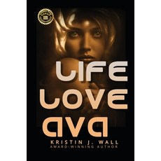 (영문도서)Life Love Ava Paperback, Bookmarketeers.com, English, 9781965138199