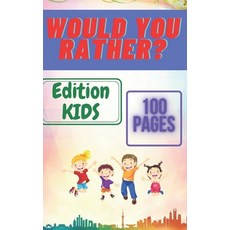 Would You Rather? Edition Kids: Amazing Activity Book for kids Activity Book with Interesting Questions Paperback, Independently Published, English, 9798578834585