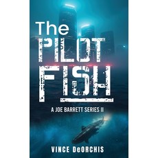 (영문도서)The Pilot Fish: A Joe Barrett Series II Hardcover, Vince Deorchis, English, 9798892286817